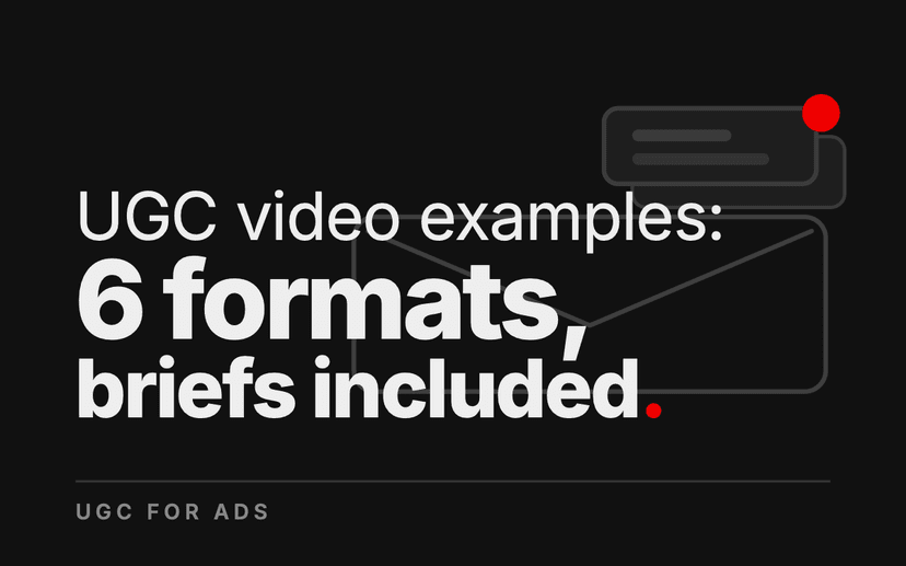 UGC Video Examples That Convert: 6 Formats + Briefs