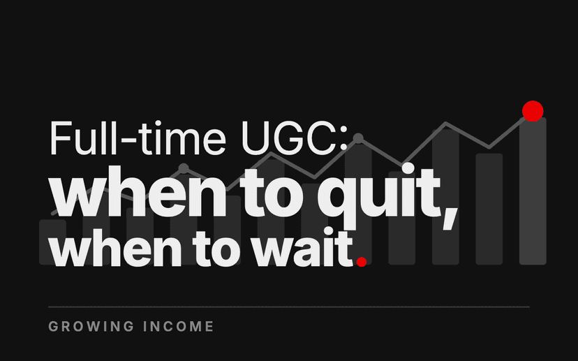 Full-Time UGC Creator: When to Quit Your Job
