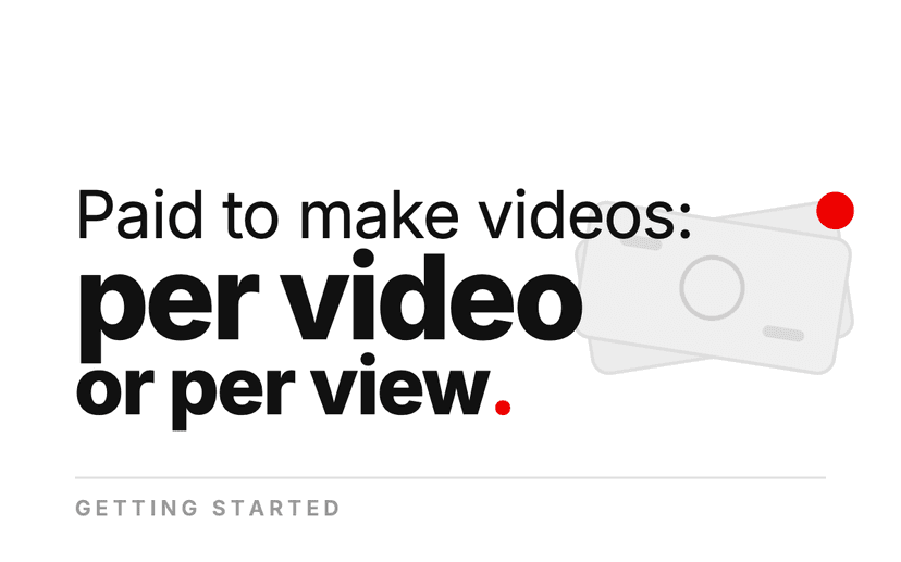 Get Paid to Make Videos for Brands: Per Video or Per View?
