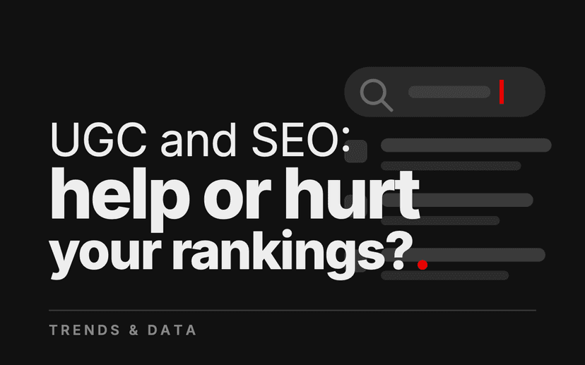 UGC and SEO: Does It Help or Hurt Your Rankings?